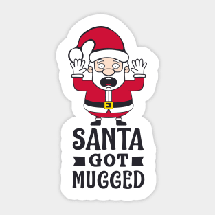 Santa got mugged Sticker